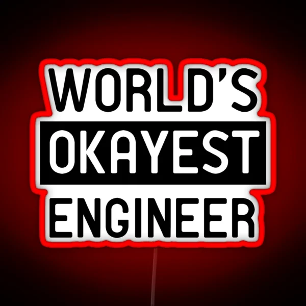 World S Okayest Engineer RGB Neon Sign