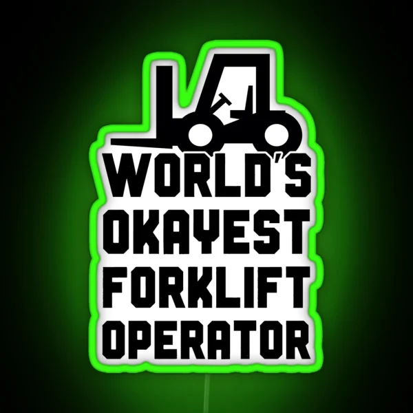 World S Okayest Forklift Operator RGB Neon Sign