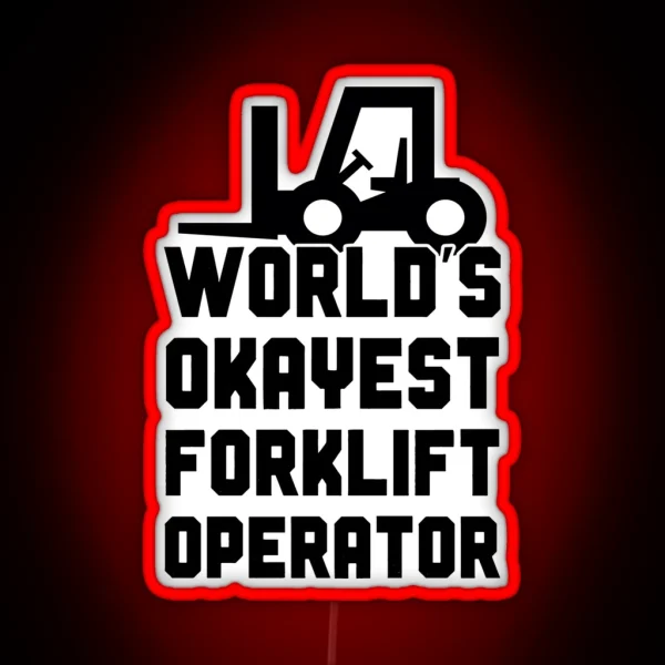 World S Okayest Forklift Operator RGB Neon Sign