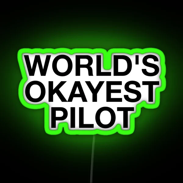 World S Okayest Pilot RGB Neon Sign