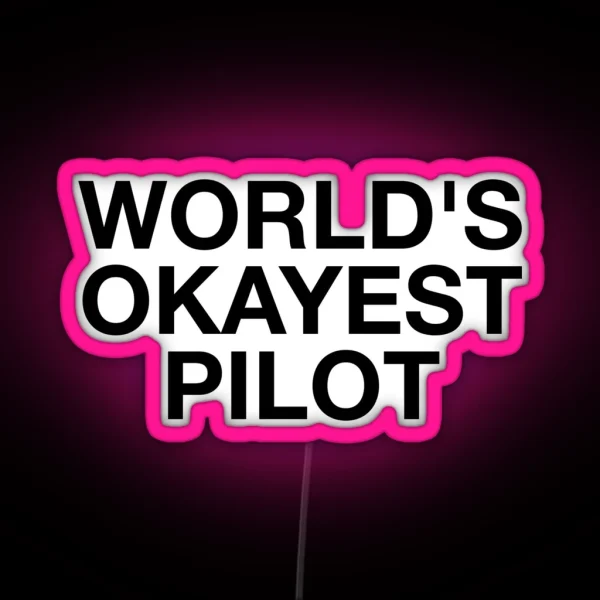 World S Okayest Pilot RGB Neon Sign