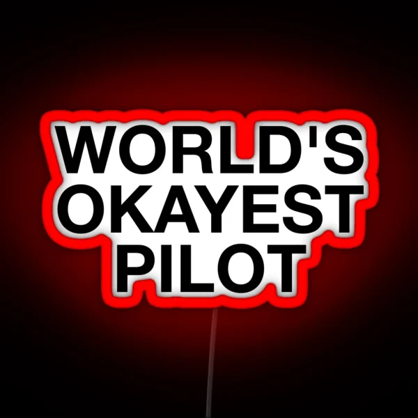 World S Okayest Pilot RGB Neon Sign