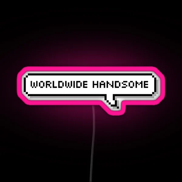 Worldwide Handsome RGB Neon Sign
