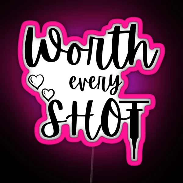 Worth Every Shot IVF Baby RGB Neon Sign