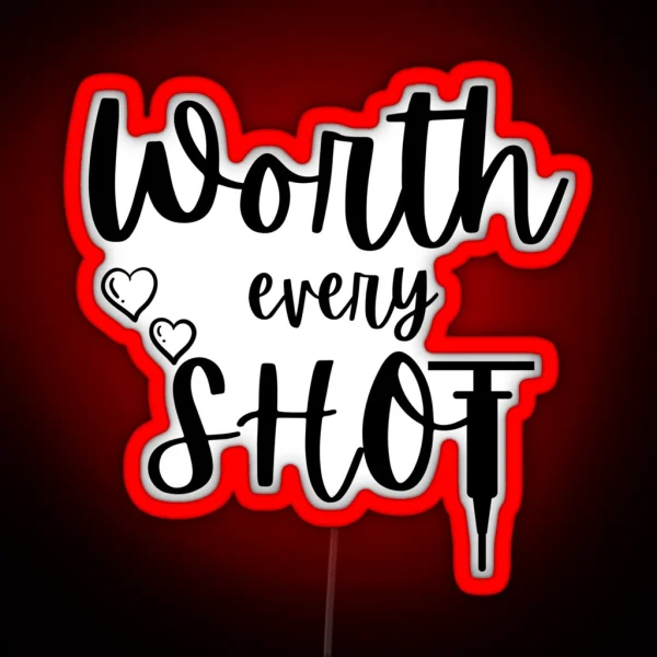 Worth Every Shot IVF Baby RGB Neon Sign