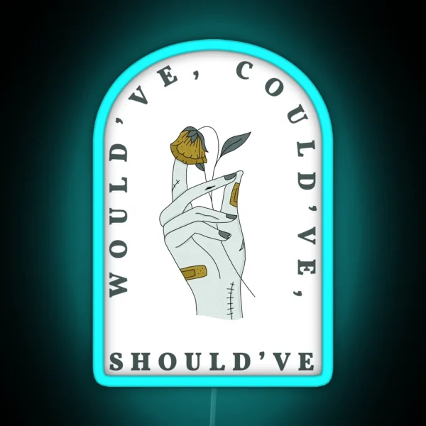Would Ve Could Ve Should Ve RGB Neon Sign