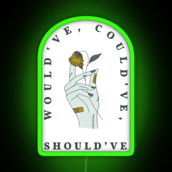 Would Ve Could Ve Should Ve RGB Neon Sign