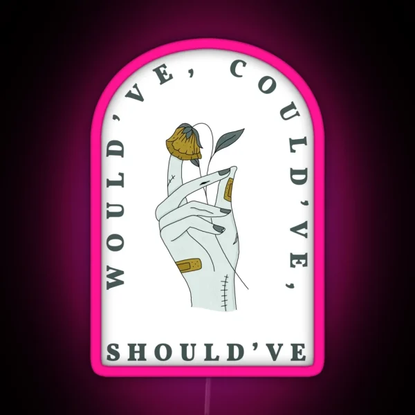 Would Ve Could Ve Should Ve RGB Neon Sign