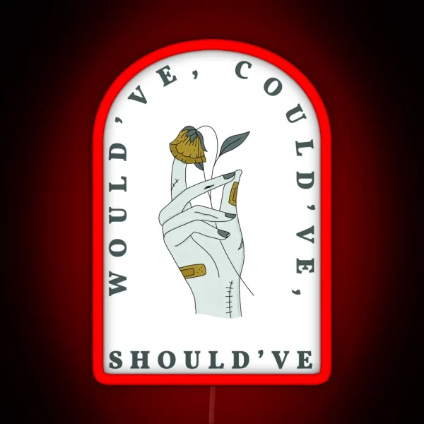 Would Ve Could Ve Should Ve RGB Neon Sign