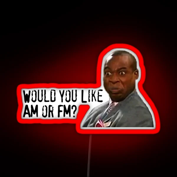 Would You Like AM Or FM RGB Neon Sign
