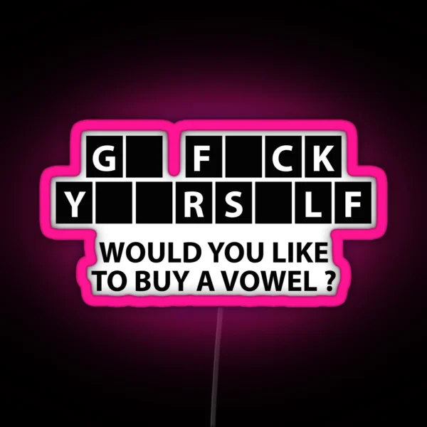 Would You Like To Buy A Vowel RGB Neon Sign