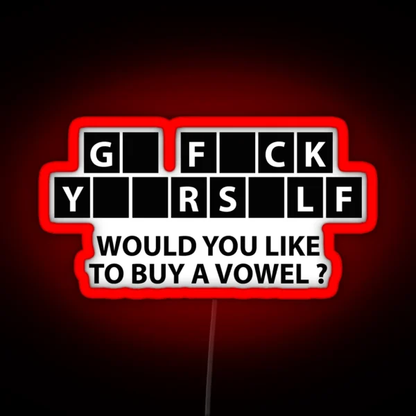 Would You Like To Buy A Vowel RGB Neon Sign