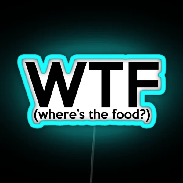 WTF Wheres The Food RGB Neon Sign
