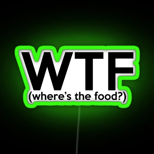 WTF Wheres The Food RGB Neon Sign