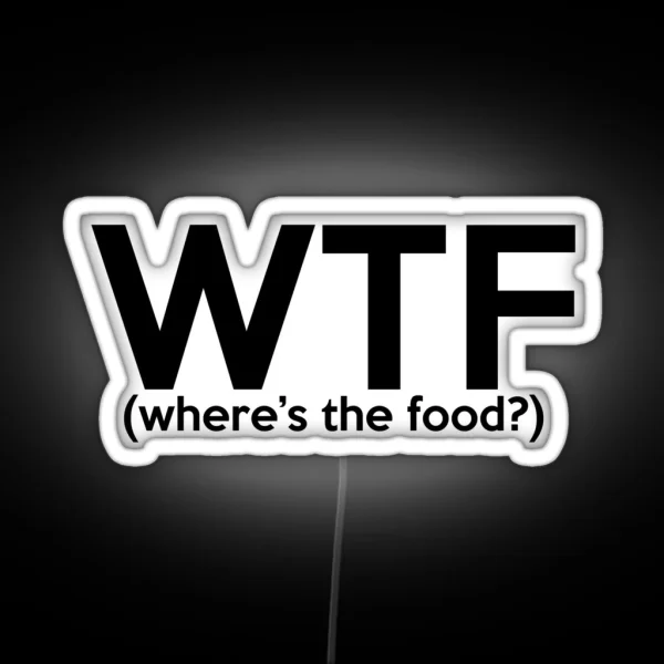 WTF Wheres The Food RGB Neon Sign