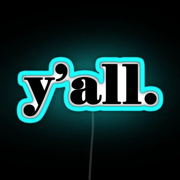 Y All It S A Southern Thing RGB Neon Sign