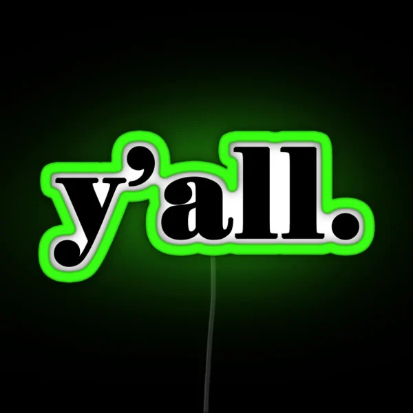 Y All It S A Southern Thing RGB Neon Sign