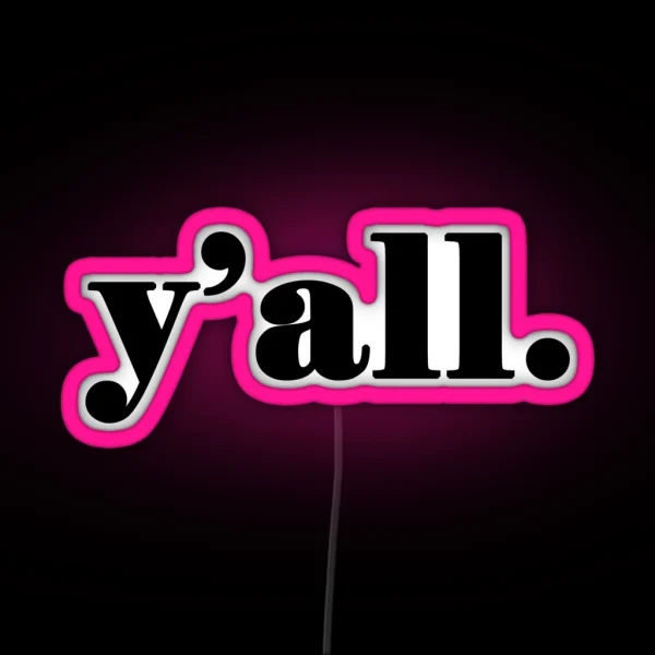 Y All It S A Southern Thing RGB Neon Sign