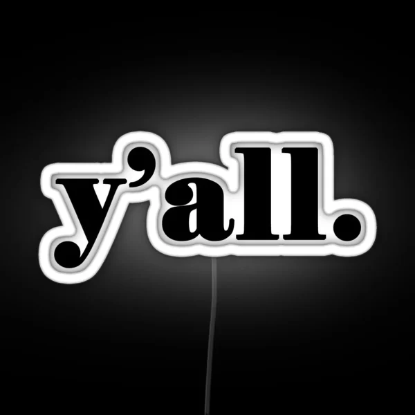 Y All It S A Southern Thing RGB Neon Sign
