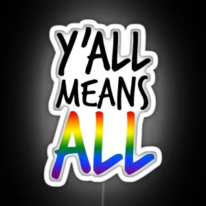 Y All Means All Lgbt RGB Neon Sign