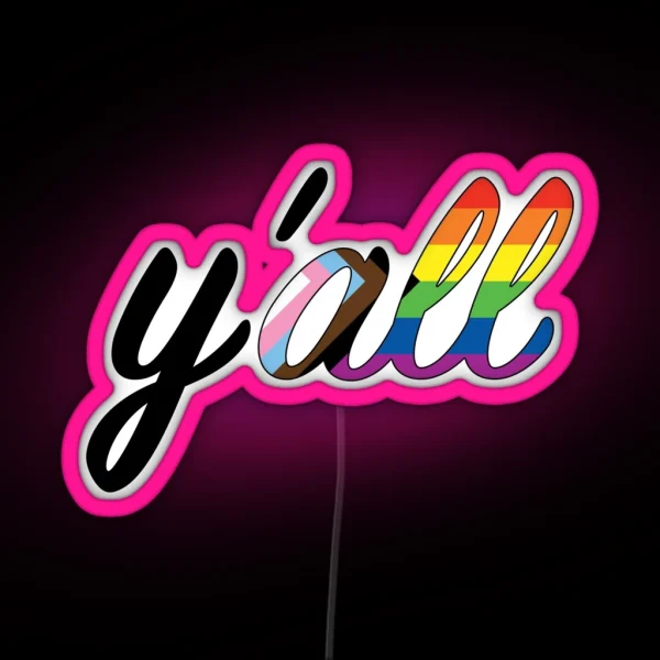 Y All Means All Progress Pride Flag RGB Neon Sign
