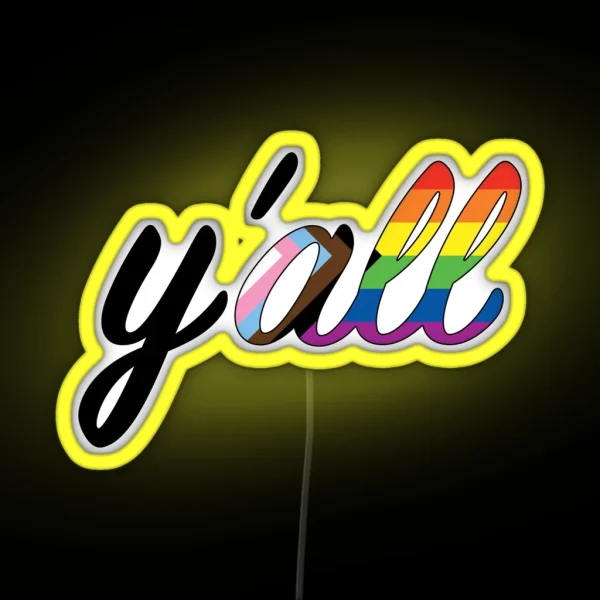 Y All Means All Progress Pride Flag RGB Neon Sign
