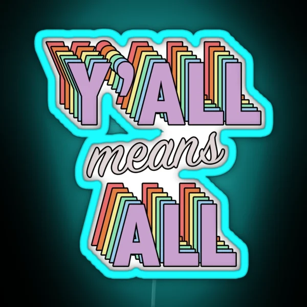 Y All Means All RGB Neon Sign