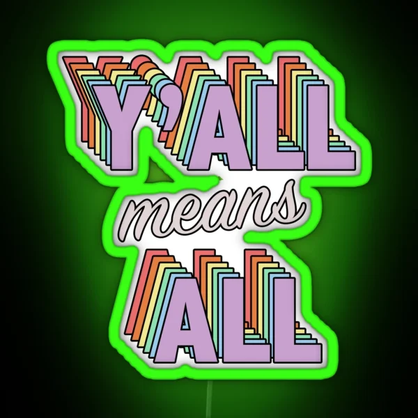 Y All Means All RGB Neon Sign