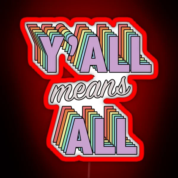 Y All Means All RGB Neon Sign