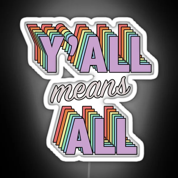 Y All Means All RGB Neon Sign