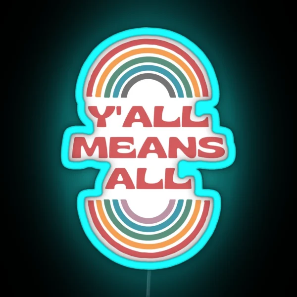 Y All Means All RGB Neon Sign