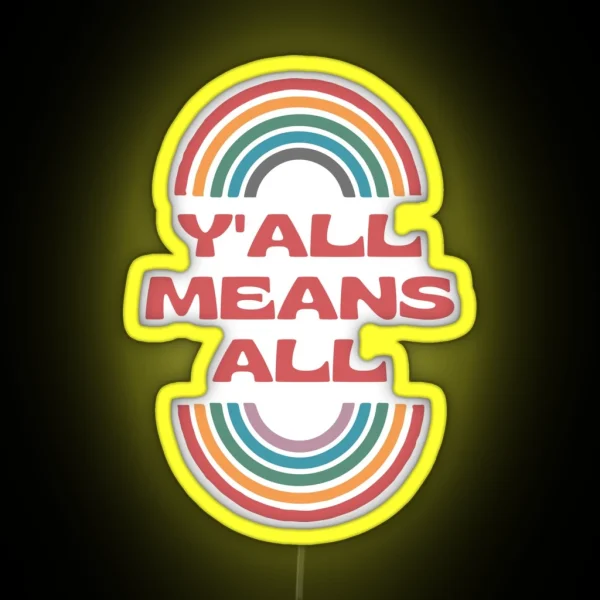 Y All Means All RGB Neon Sign