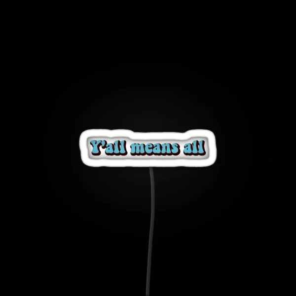Y All Means All RGB Neon Sign