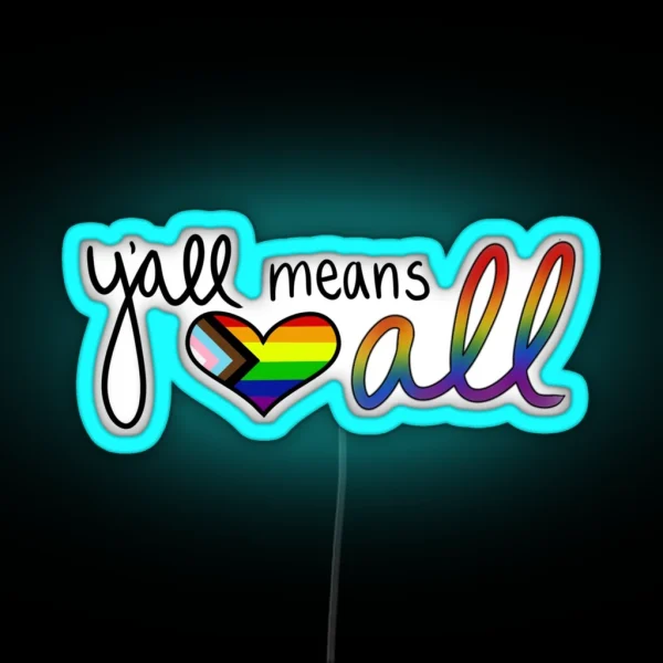 Y All Means ALL RGB Neon Sign