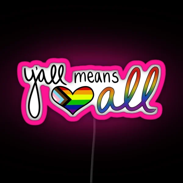 Y All Means ALL RGB Neon Sign