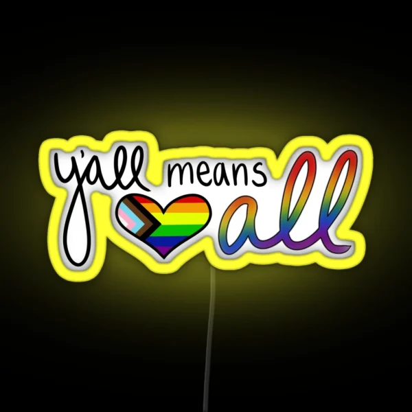 Y All Means ALL RGB Neon Sign