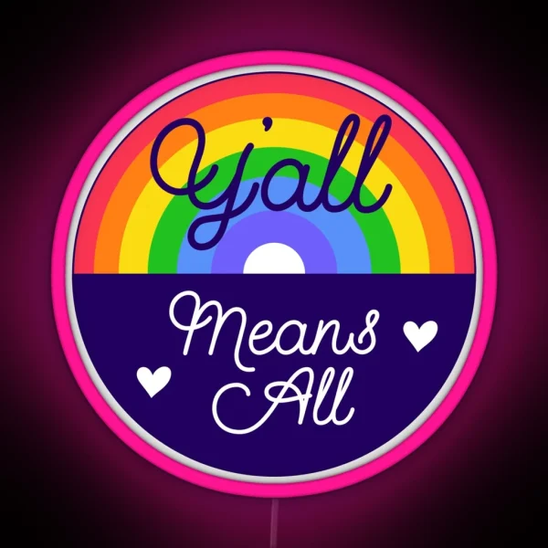 Y All Means All RGB Neon Sign
