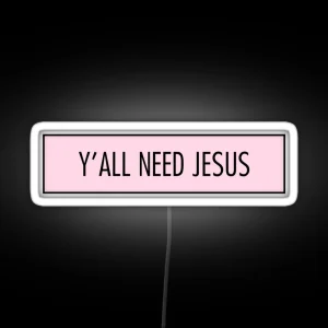 Y All Need Jesus RGB Neon Sign