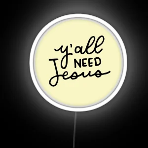 Y All Need Jesus RGB Neon Sign