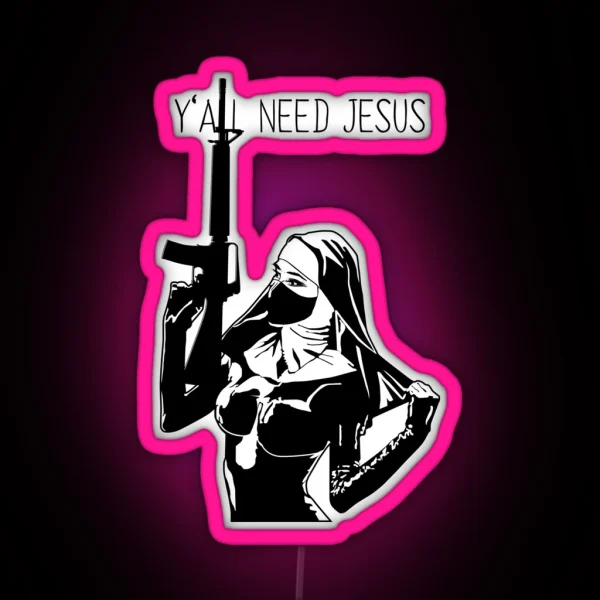 Y All Need Jesus RGB Neon Sign