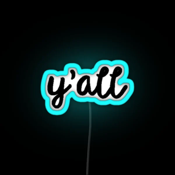 Y All RGB Neon Sign