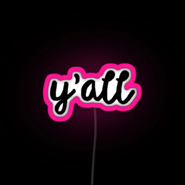 Y All RGB Neon Sign