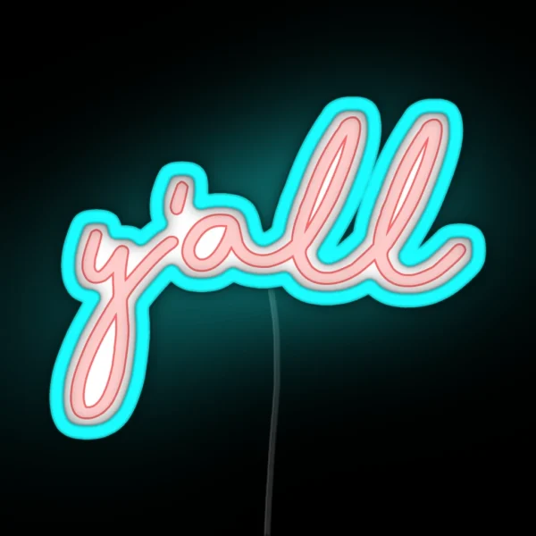Y All RGB Neon Sign