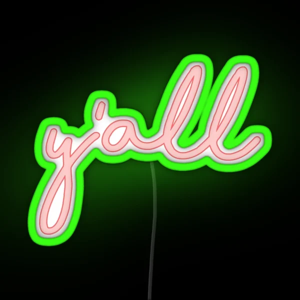 Y All RGB Neon Sign