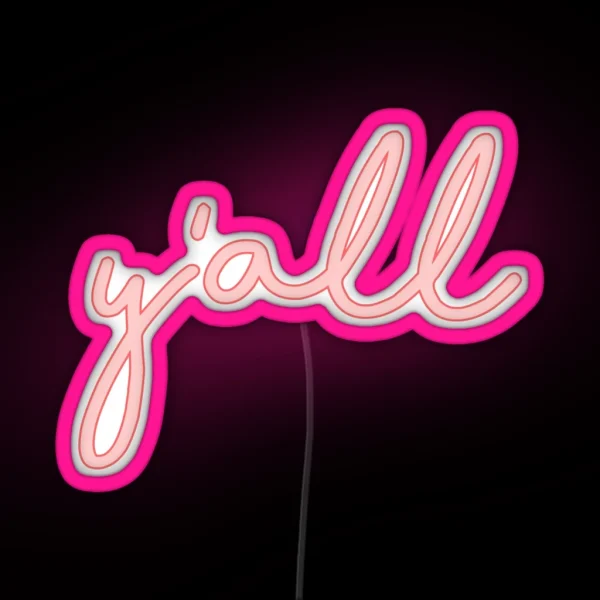Y All RGB Neon Sign