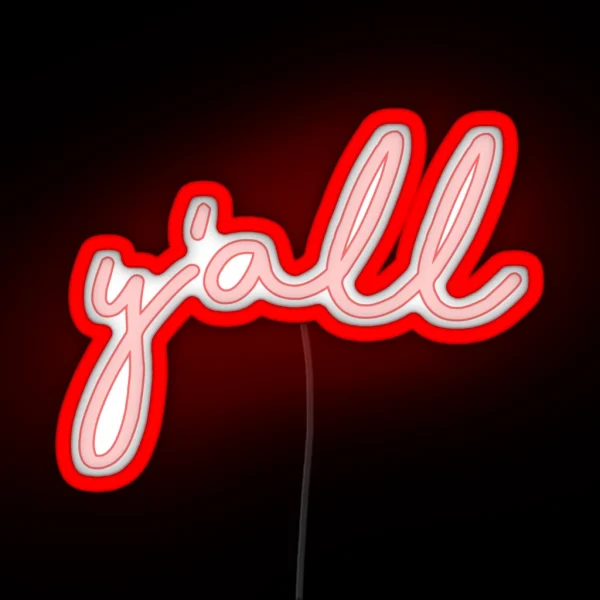 Y All RGB Neon Sign