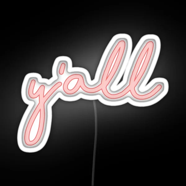 Y All RGB Neon Sign