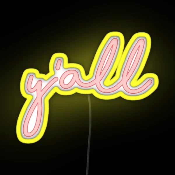 Y All RGB Neon Sign