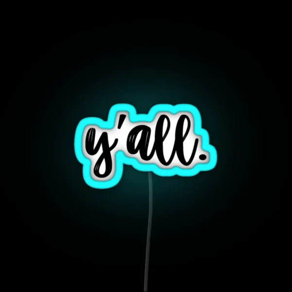 Y All RGB Neon Sign