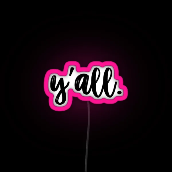 Y All RGB Neon Sign